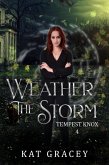 Weather The Storm (Tempest Knox series) (eBook, ePUB)