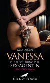 Vanessa - Die Ausbildung zur Sex-Agentin   Erotischer Roman (eBook, PDF)