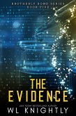 The Evidence (Brotherly Bond, #5) (eBook, ePUB) The Evidence (Brotherly Bond, #5) (eBook, ePUB)