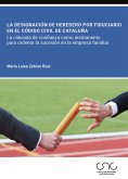 La designación de heredero por fiduciario en el Código civil de Cataluña (eBook, PDF)
