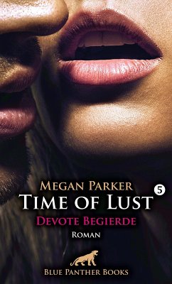 Time of Lust   Band 5   Devote Begierde   Roman (eBook, ePUB) - Parker, Megan