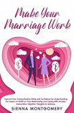 Make Your Marriage Work: Improve Your Communication Skills and Confidence by Understanding the Impact of ADHD on Your Relationship and Coping With Anxiety, Insecurities, Negative Thoughts & Jealousy. (eBook, ePUB)