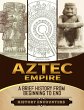 Aztec Empire: A Brief History from... - Bild 1