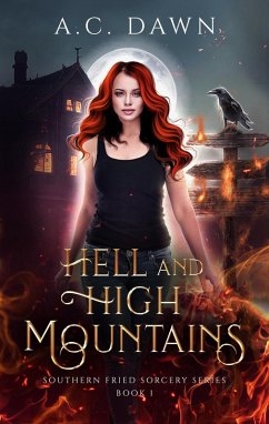 Hell and High Mountains (Southern Fried Sorcery) (eBook, ePUB) - Dawn, A. C.