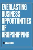 Everlasting Business Opportunities Of Dropshipping (eBook, ePUB)