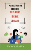 Passive Ideas for Beginners: Exploring Income Streams (eBook, ePUB)