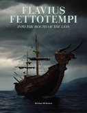 Flavius Fettotempi: Into the Mouth of the Lion (1, #2) (eBook, ePUB)