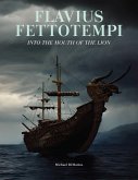 Flavius Fettotempi: Into the Mouth of the Lion (eBook, ePUB)