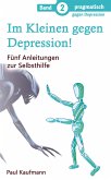 Im Kleinen gegen Depression!