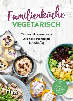 Familienküche vegetarisch - Franc, Susi