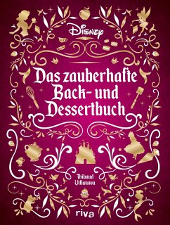 Disney: Das zauberhafte Back- und Dessertbuch - Villanova, Thibaud