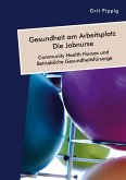 Gesundheit am Arbeitsplatz ¿ Die Jobnurse. Community Health Nurses und Betriebliche Gesundheitsfürsorge