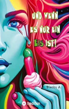 Und wenn es nur ein Eis ist! - A., Blacky