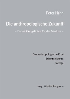 Die anthropologische Zukunft - Hahn, Peter