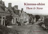 Kinross-shire Then & Now Kinross-shire Then & Now