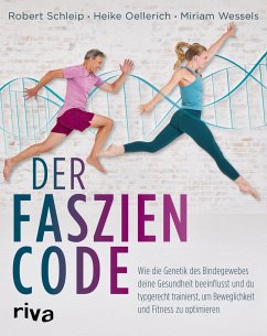Der Faszien-Code - Schleip, Robert;Oellerich, Heike;Wessels, Miriam