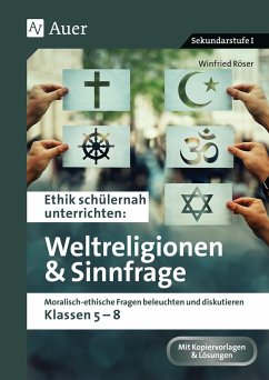 Ethik schülernah Weltreligionen und Sinnfrage - Röser, Winfried