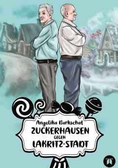 Zuckerhausen gegen Lakritzstadt - Burkschat, Angelika