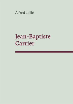 Jean-Baptiste Carrier - Lallié, Alfred