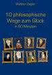 10 philosophische Wege zum Glück in 60... - Bild 1