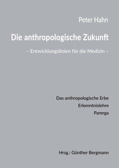 Die anthropologische Zukunft - Hahn, Peter