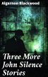 Three More John Silence Stories (eBook,... - Bild 1