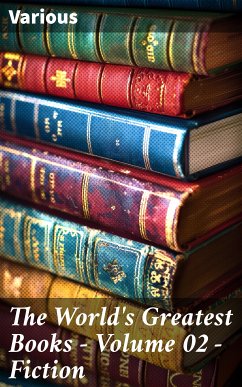 The World's Greatest Books — Volume 02 — Fiction (eBook, ePUB) - Various