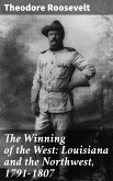 The Winning of the West: Louisiana and the Northwest, 1791-1807 (eBook, ePUB)