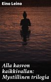 Alla kasvon kaikkivallan: Mystillinen trilogia (eBook, ePUB)