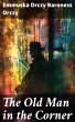 The Old Man in the Corner (eBook, ePUB) - Bild 1
