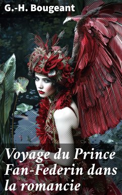 Voyage du Prince Fan-Federin dans la romancie (eBook, ePUB) - Bougeant, G.-H.