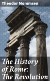 The History of Rome: The Revolution (eBook, ePUB)