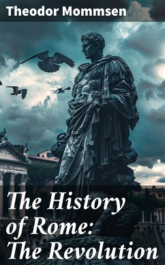 The History of Rome: The Revolution (eBook, ePUB) - Mommsen, Theodor