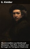 Meesterstukken van Rembrandt Harmensz. Van Rijn. Leesboek voor het Lager en Voortgezet Onderwijs (eBook, ePUB)