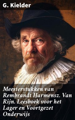 Cover Meesterstukken van Rembrandt Harmensz. Van Rijn. Leesboek voor het Lager en Voortgezet Onderwijs (eBook, ePUB)