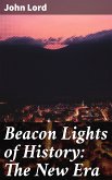 Beacon Lights of History: The New Era (eBook, ePUB)