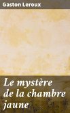 Le mystère de la chambre jaune (eBook, ePUB)