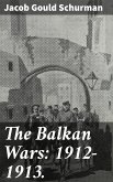 The Balkan Wars: 1912-1913. (eBook, ePUB)