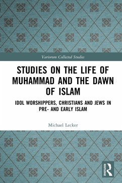 Studies on the Life of Muhammad and the Dawn of Islam (eBook, PDF) - Lecker, Michael