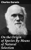 On the Origin of Species By Means of Natural Selection (eBook, ePUB)