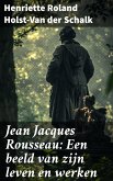 Jean Jacques Rousseau: Een beeld van zijn leven en werken (eBook, ePUB)