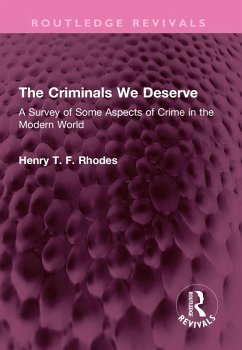 The Criminals We Deserve (eBook, PDF) - Rhodes, Henry T. F.