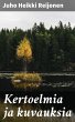 Kertoelmia ja kuvauksia (eBook, ePUB) - Bild 1