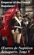 OEuvres de Napoléon Bonaparte, Tome V... - Bild 1