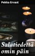 Salatiedettä omin päin (eBook, ePUB) - Bild 1