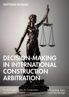 Decision-making in International Construction Arbitration (eBook, PDF) - Besaiso, Haytham