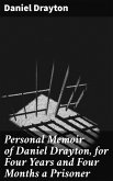 Personal Memoir of Daniel Drayton, for Four Years and Four Months a Prisoner (eBook, ePUB)