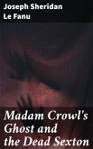 Madam Crowl's Ghost and the Dead Sexton (eBook, ePUB)