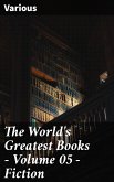 The World's Greatest Books — Volume 05 — Fiction (eBook, ePUB)