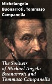 The Sonnets of Michael Angelo Buonarroti and Tommaso Campanella (eBook, ePUB)